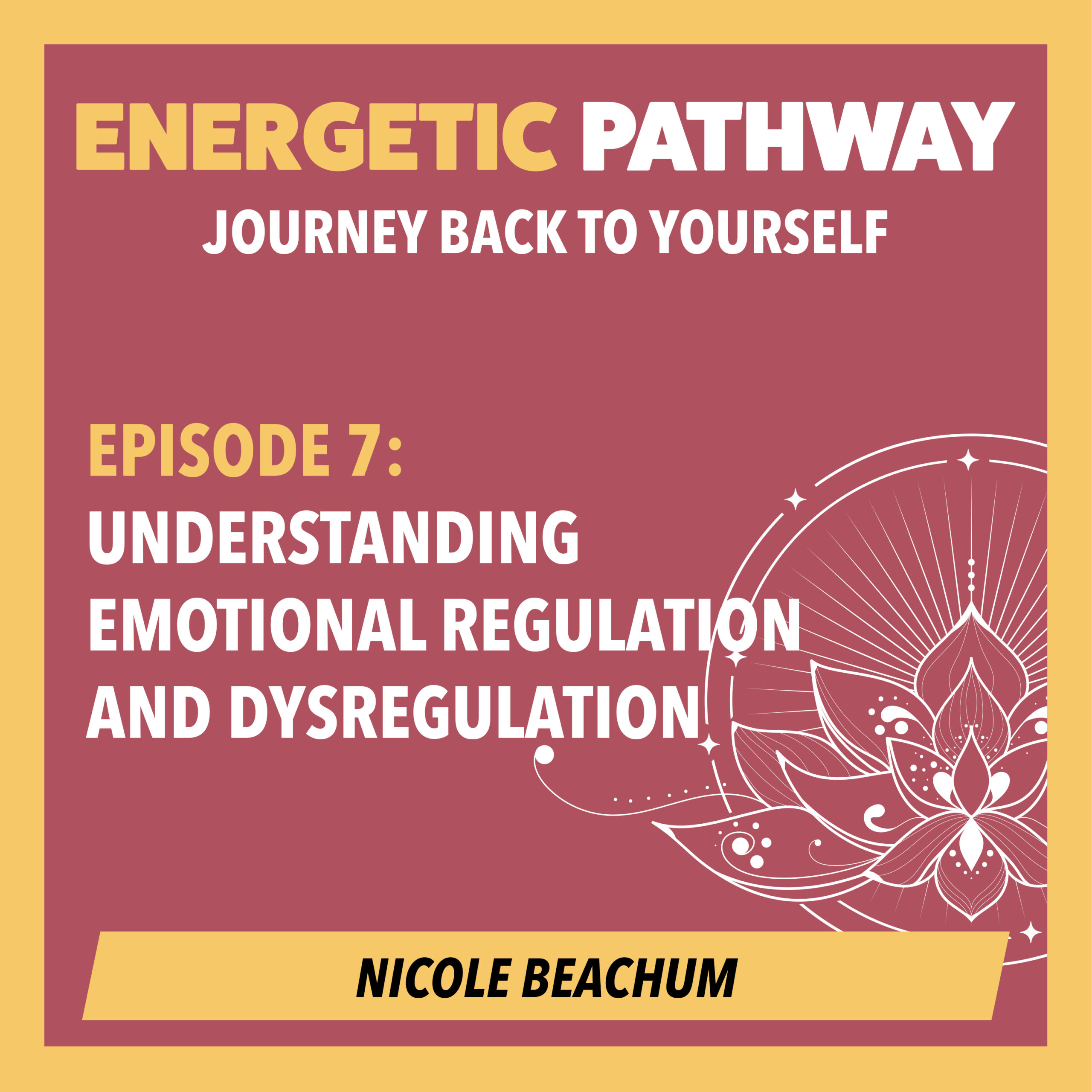 Energetic Pathway Podcast Episode 7: Understanding Emotional Regulation and Dysregulation coverart