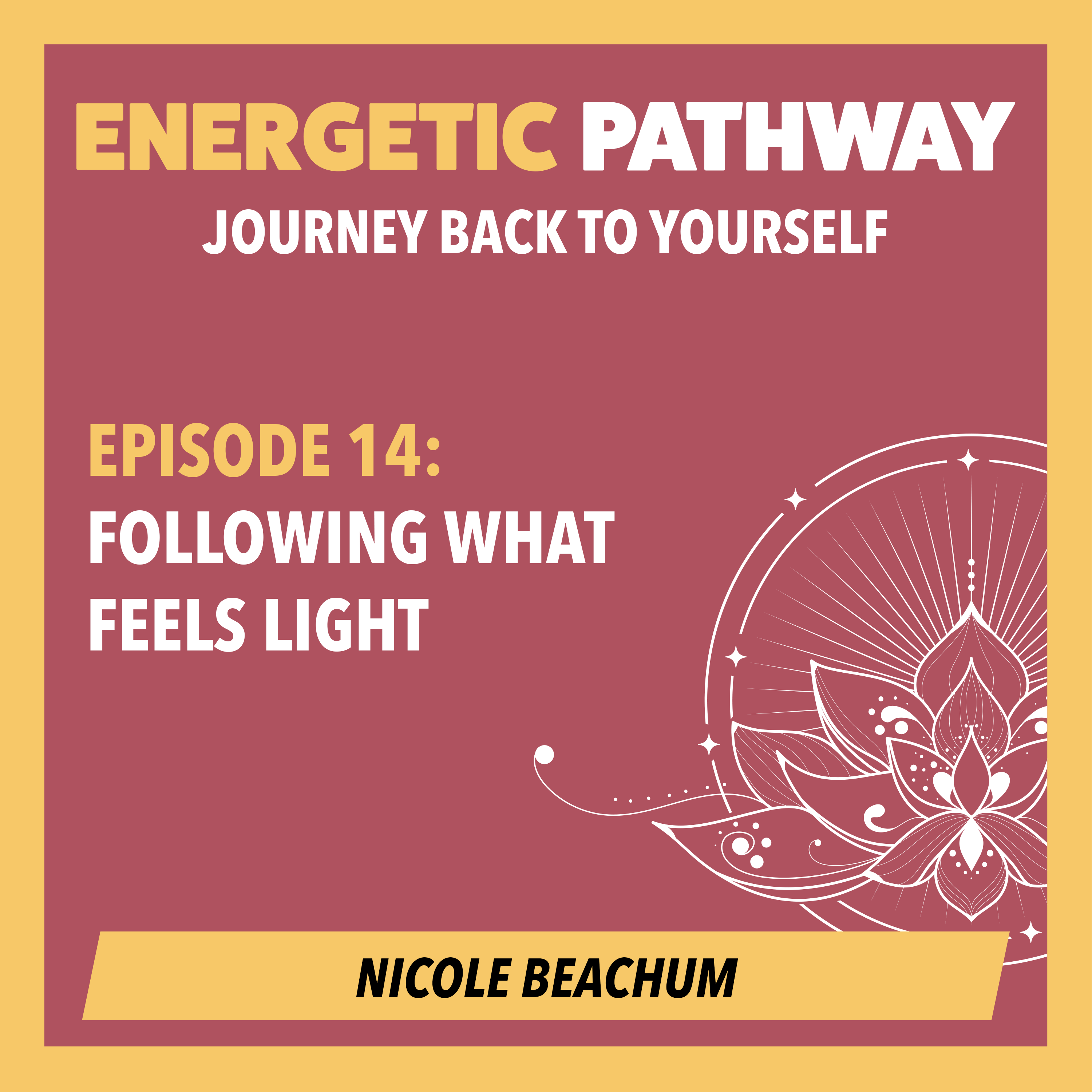 Energetic Pathway Podcast Episode 14: Following What Feels Light Cover Art